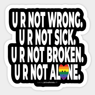 ... you are not alone. - human activist - LGBT / LGBTQI (134) Sticker